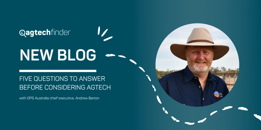 Five questions to answer before considering AgTech adoption